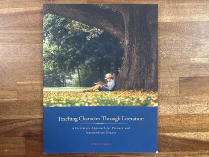 Teaching Character Through Literature - Rebecca Manor