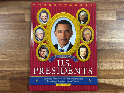 The New Big Book of U.S. Presidents 2012 Edition