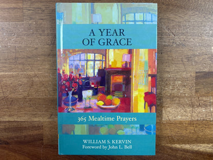 A Year of Grace: 365 Mealtime Prayers by William Kervin