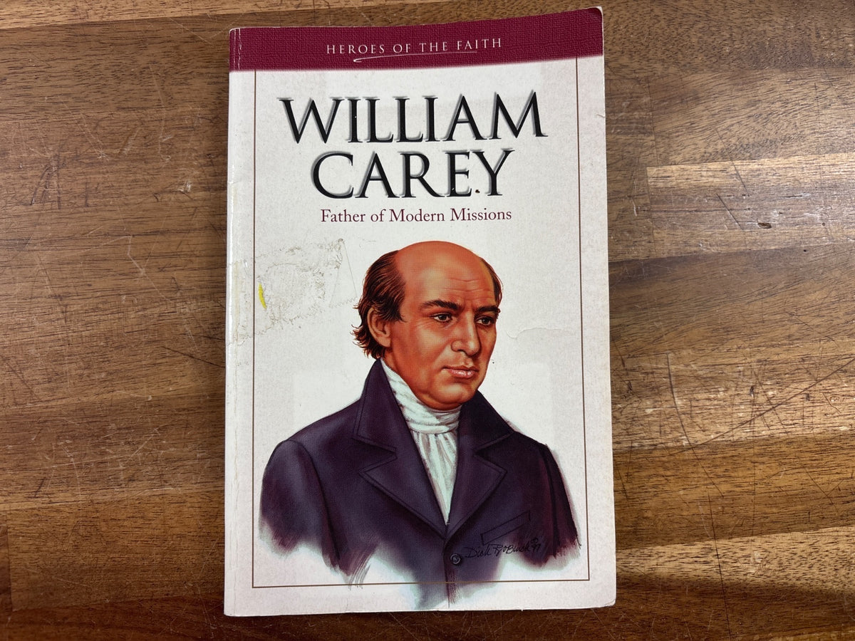 William Carey: Father of Modern Missions - Heroes of Faith — front cover
