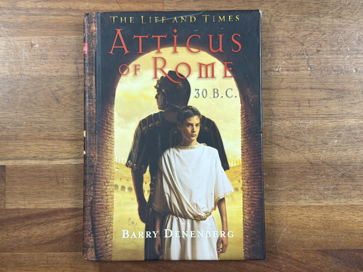 Atticus of Rome 30 B.C. - Barry Denenberg Life and Times