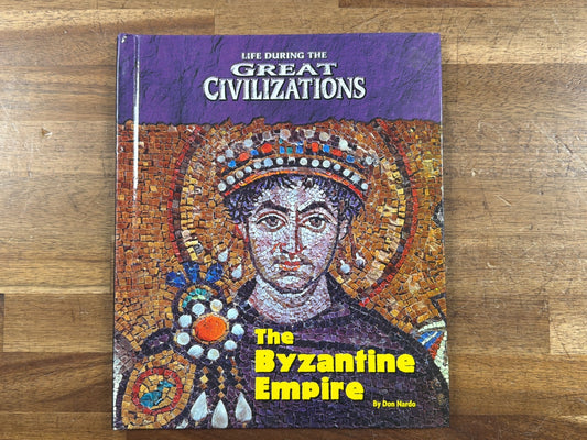 Life During the Great Civilizations: the Byzantine Empire