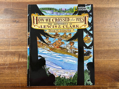 How We Crossed the West: Adventures of Lewis & Clark