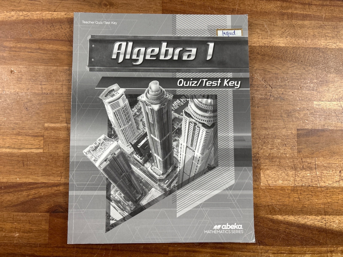 Abeka Algebra 1 Quiz/Test Key Teacher Edition