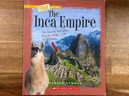 The Inca Empire - a True Book by Sandra Newman