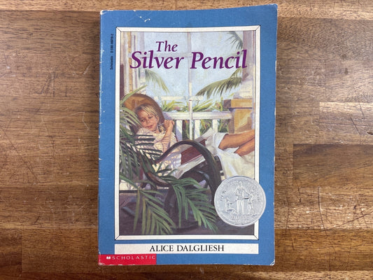 The Silver Pencil by Alice Dalgliesh Newbery Honor — front cover