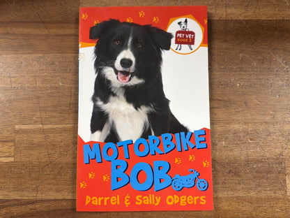 Pet Vet Book 3: Motorbike Bob by Darrel & Sally Odgers