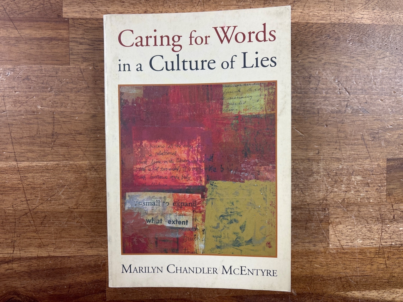 Caring for Words in a Culture of Lies - McEntyre