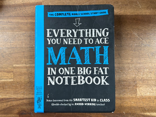 Everything You Need to Ace Math in One Big Fat Notebook