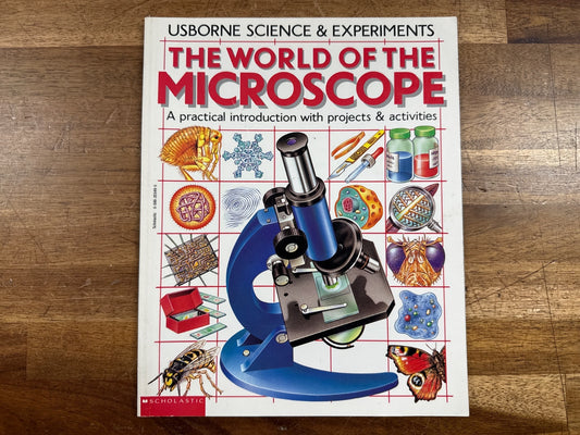 The World of the Microscope: Usborne Science & Experiments