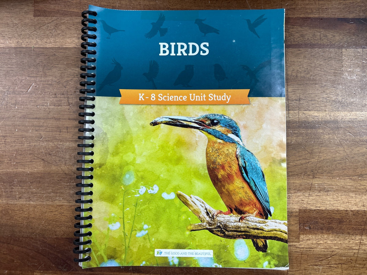 The Good and the Beautiful Birds K-8 Science Unit Study — front cover