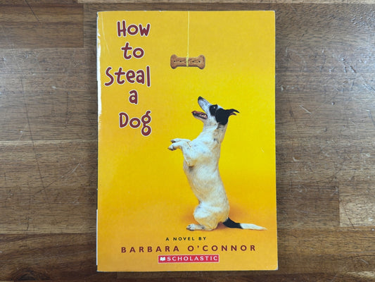 How to Steal a Dog by Barbara O'Connor Scholastic Novel