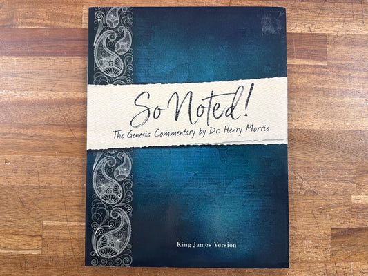 So Noted! Genesis Commentary by Dr. Henry Morris KJV