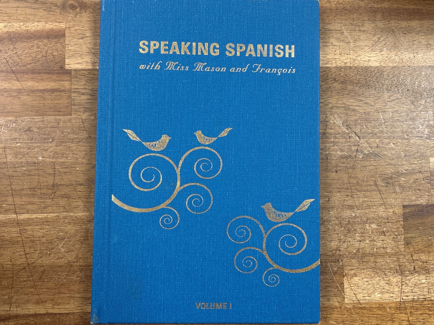 Speaking Spanish with Miss Mason and Francois Vol 1