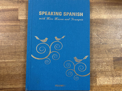 Speaking Spanish with Miss Mason and Francois Vol 1