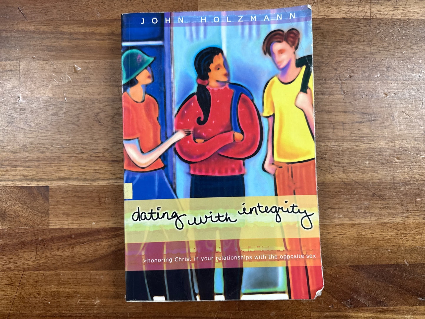 Dating with Integrity by John Holzmann - Sonlight