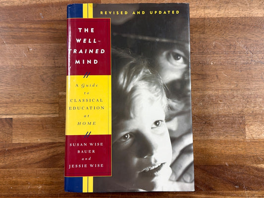 The Well-Trained Mind: Guide to Classical Education Home
