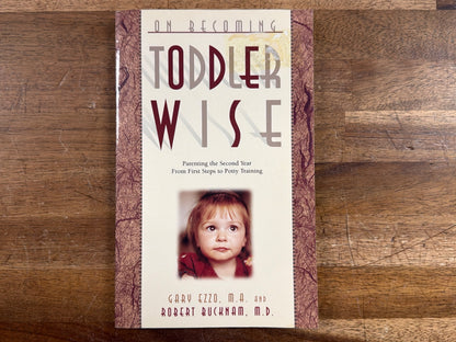 On Becoming Toddlerwise - Parenting the Second Year