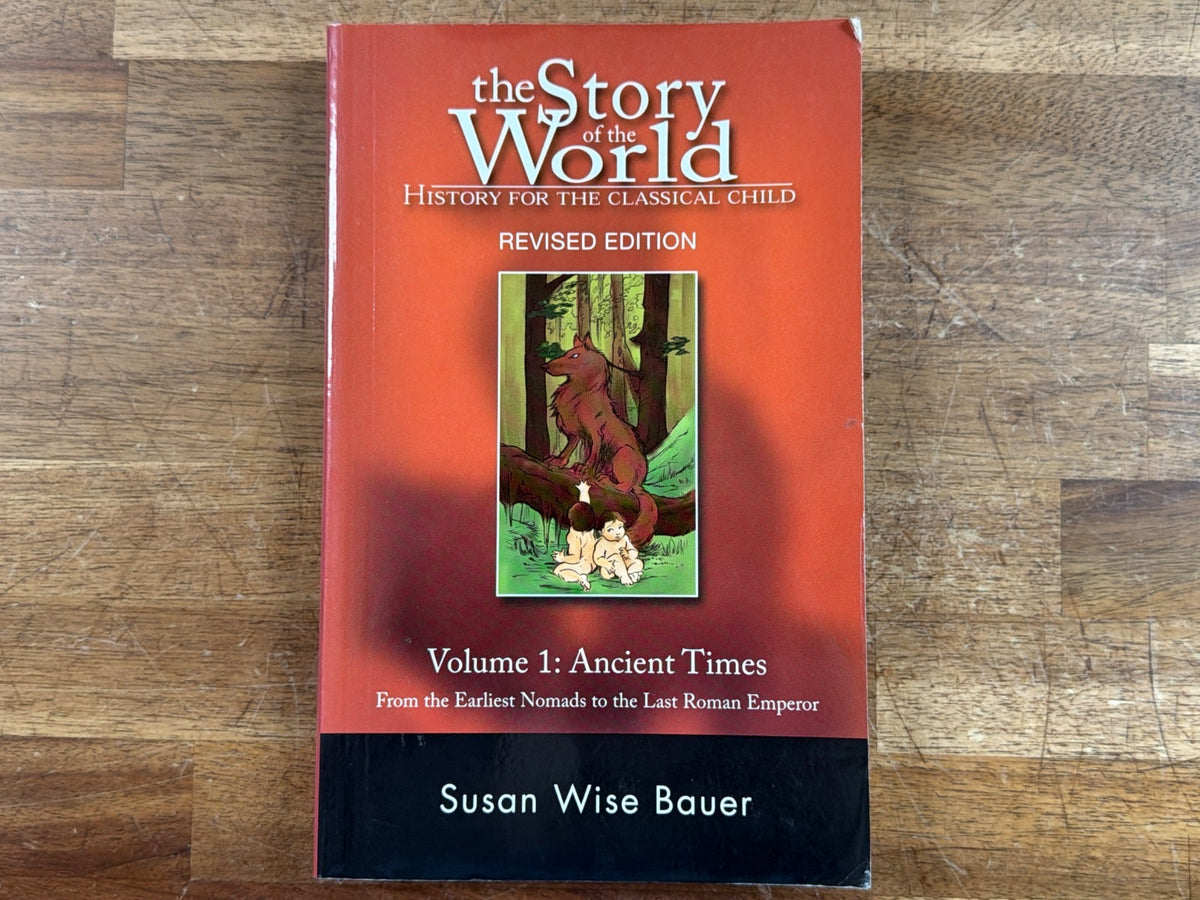 The Story of the World Vol 1: Ancient Times Revised Ed — Like New
