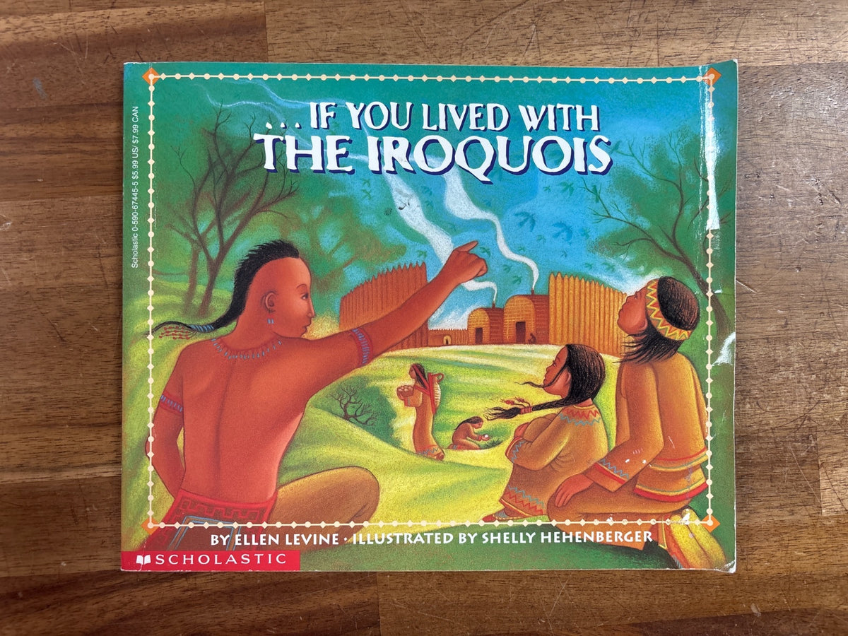 If You Lived with the Iroquois by Ellen Levine — front cover