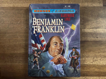 Heroes of America: Benjamin Franklin Illustrated Lives