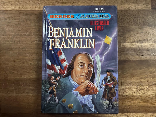 Heroes of America: Benjamin Franklin Illustrated Lives