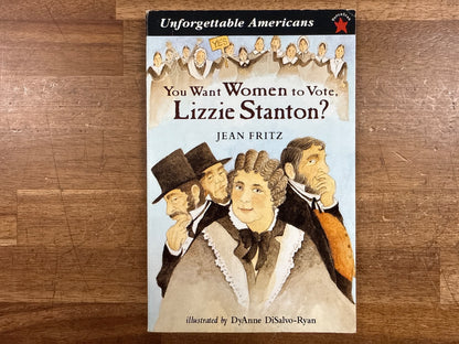 You Want Women to Vote, Lizzie Stanton? Jean Fritz