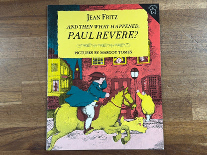 And Then What Happened, Paul Revere? by Jean Fritz