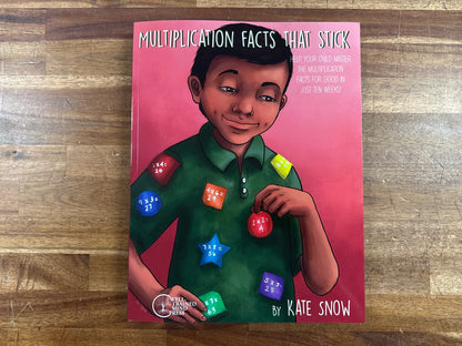Multiplication Facts That Stick by Kate Snow, Grades 3-7
