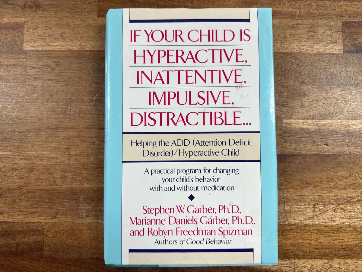 If Your Child Is Hyperactive, Inattentive, Impulsive, Distractibl — front cover