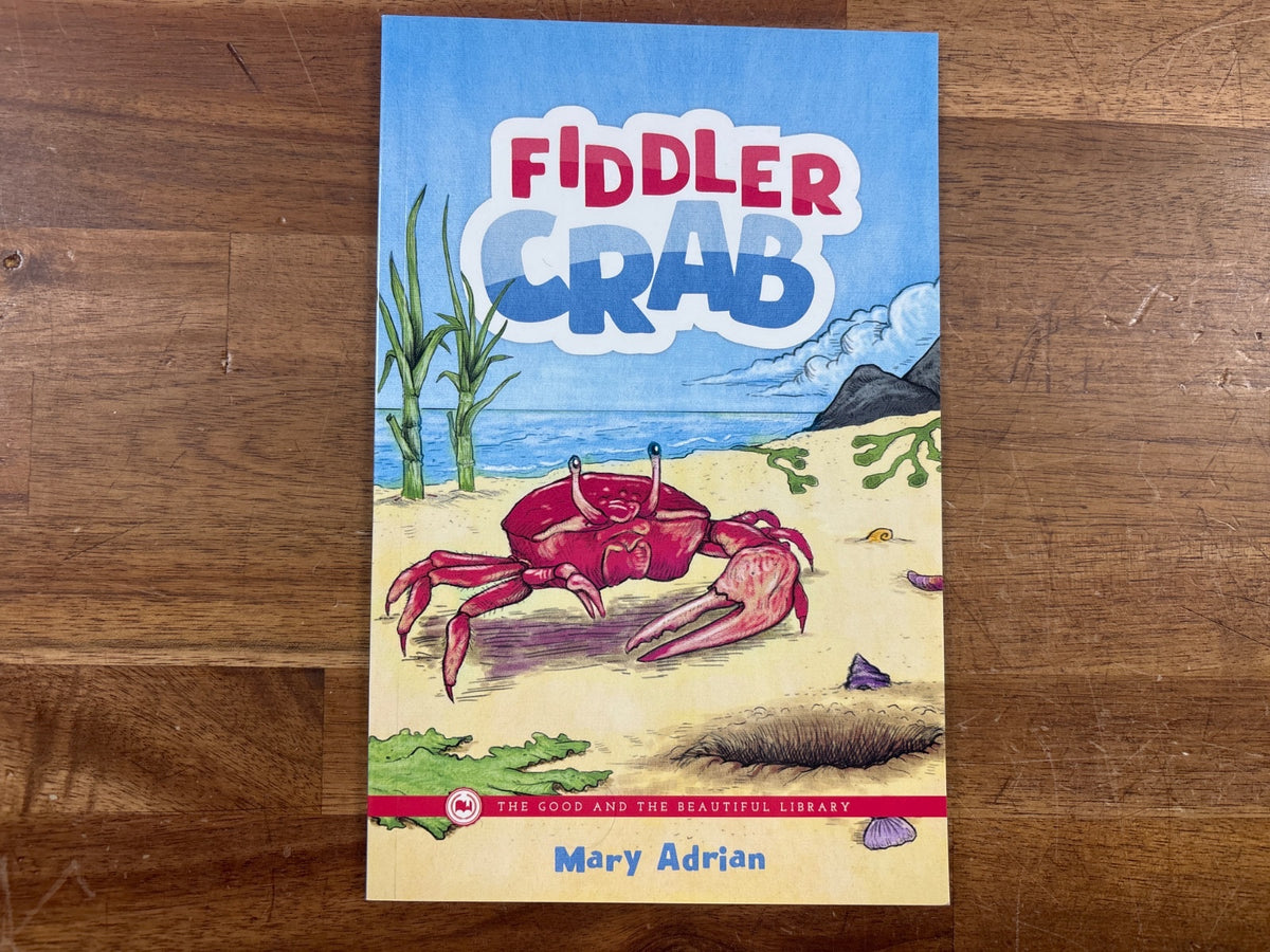 Fiddler Crab by Mary Adrian - the Good and the Beautiful Library — front cover