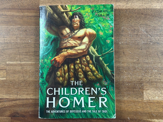 The Children's Homer: Adventures of Odysseus & Tale of Troy