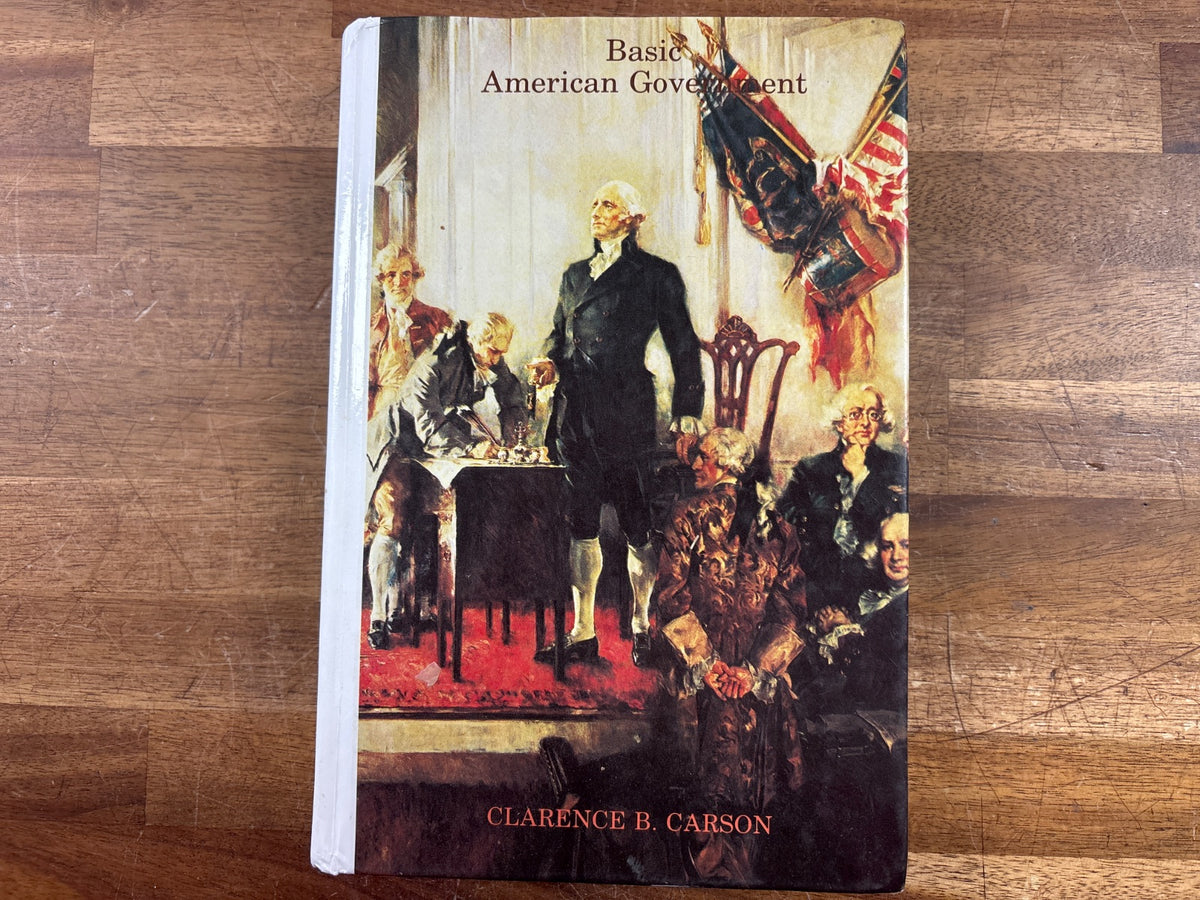Basic American Government by Clarence B. Carson Hardcover — front cover