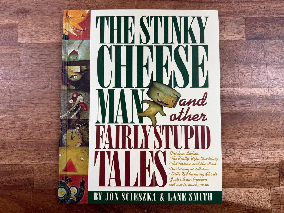 The Stinky Cheese Man and Other Fairly Stupid Tales - Scieszka