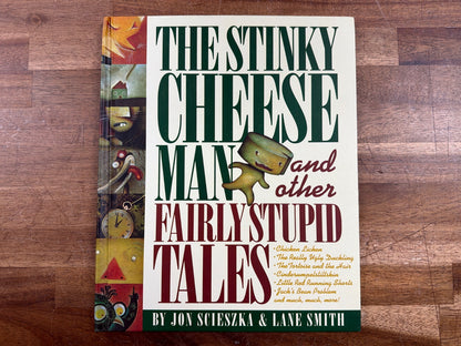 The Stinky Cheese Man and Other Fairly Stupid Tales - Scieszka