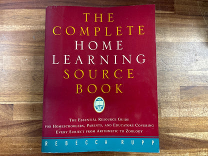 The Complete Home Learning Source Book by Rebecca Rupp