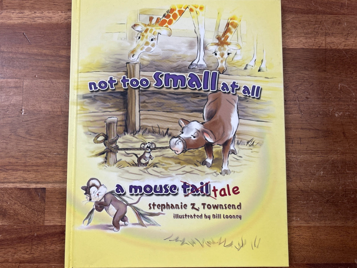Not Too Small at All: a Mouse Tail Tale - Townsend — Good — Clean, no writing.