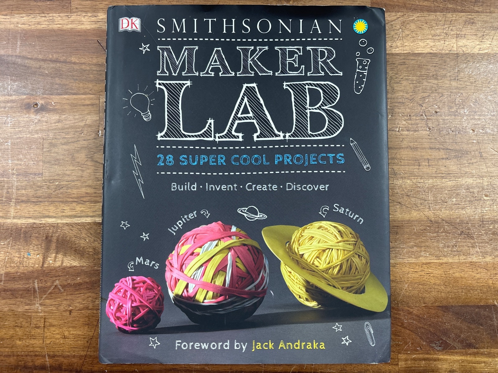 Smithsonian Maker Lab: 28 Super Cool Projects DK