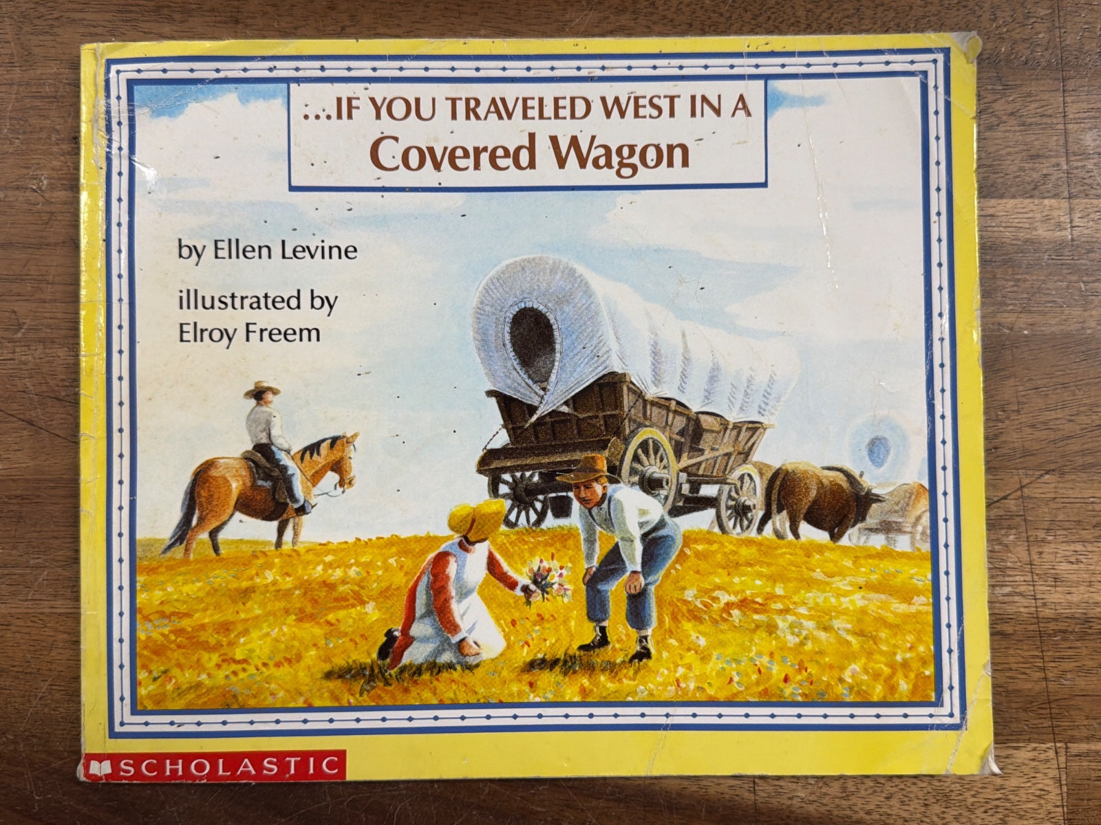 If You Traveled West in a Covered Wagon by Ellen Levine