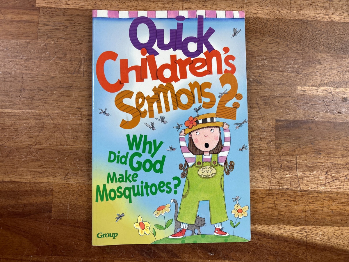 Quick Children's Sermons 2: Why Did God Make Mosquitoes? — front cover