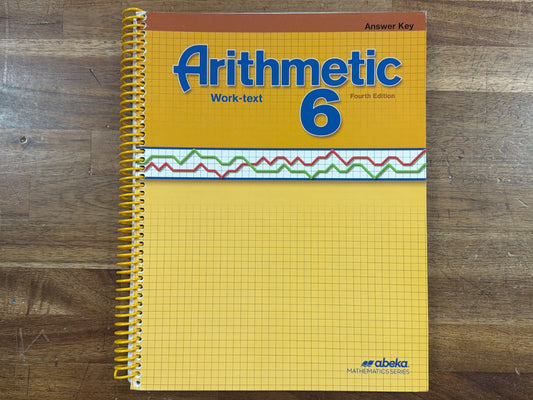 Abeka Arithmetic 6 Work-Text Answer Key Fourth Edition