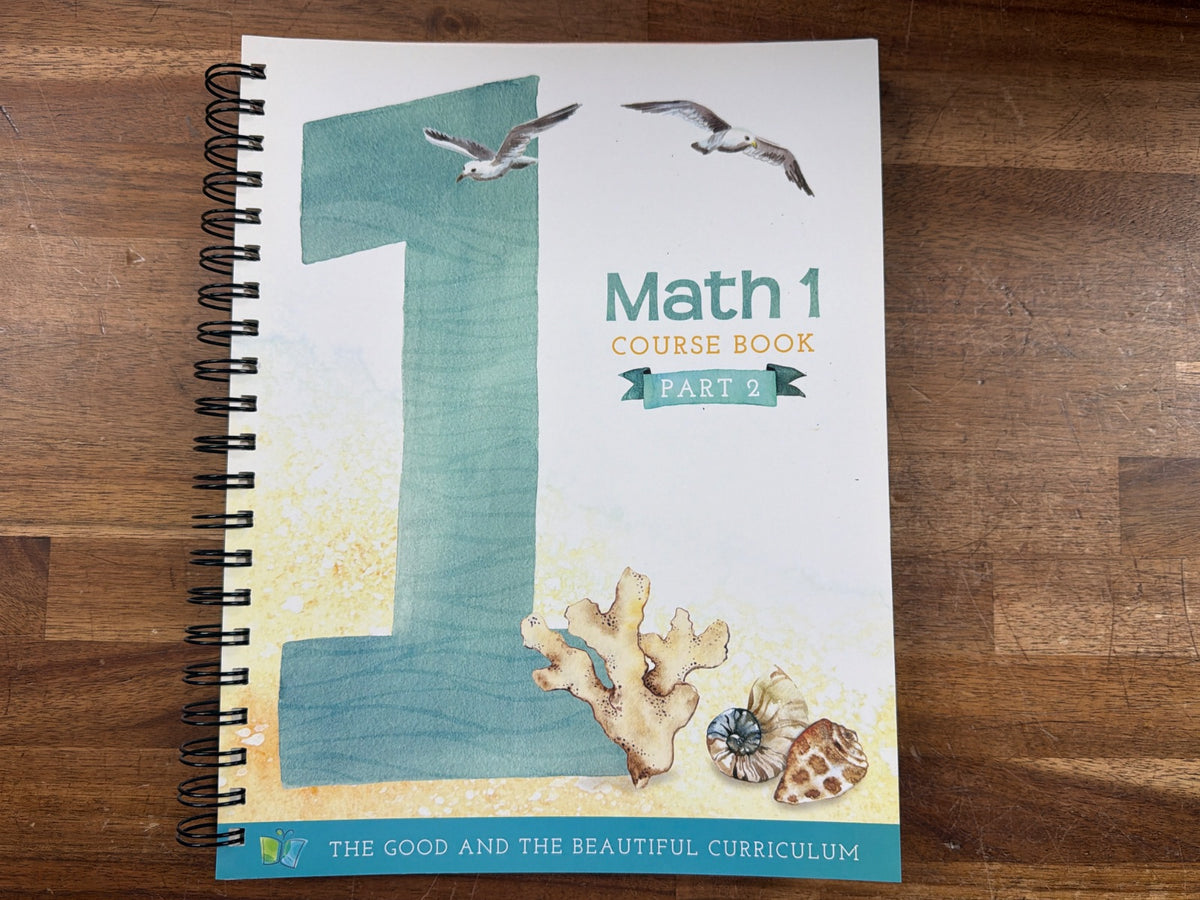 Good and the Beautiful Math 1 Course Book Part 2