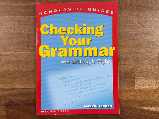 Checking Your Grammar Scholastic Guide by Marvin Terban