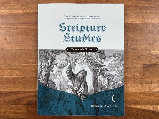 Scripture Studies Teacher's Guide C: David's Kingdom to Elisha