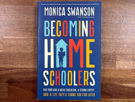 Becoming Homeschoolers by Monica Swanson Paperback