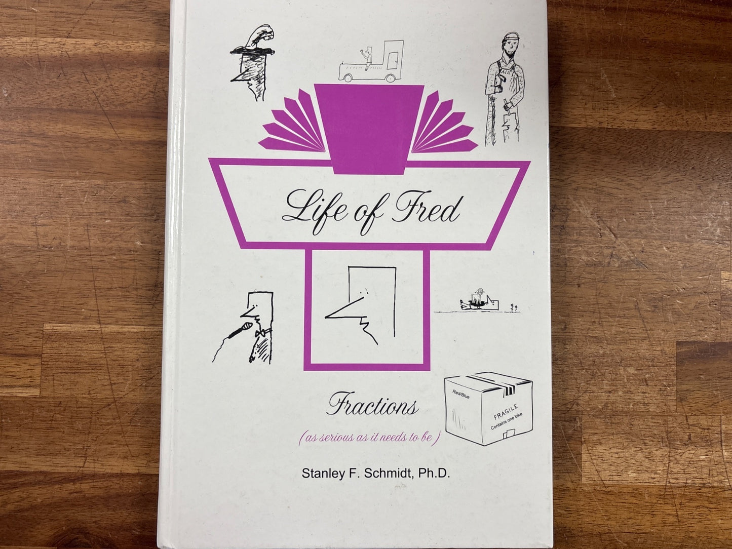 Life of Fred: Fractions Hardcover by Stanley F. Schmidt