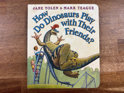 How Do Dinosaurs Play with Their Friends? Board Book — front cover
