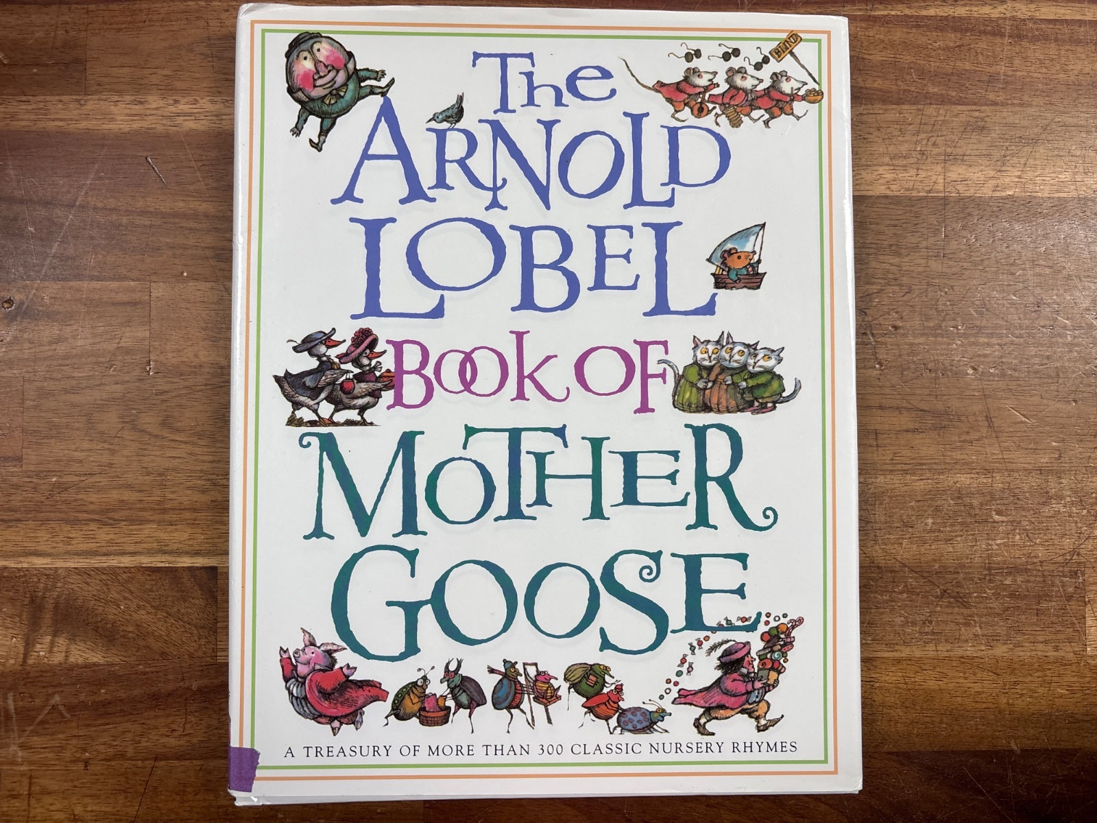 The Arnold Lobel Book of Mother Goose - 300+ Nursery Rhymes