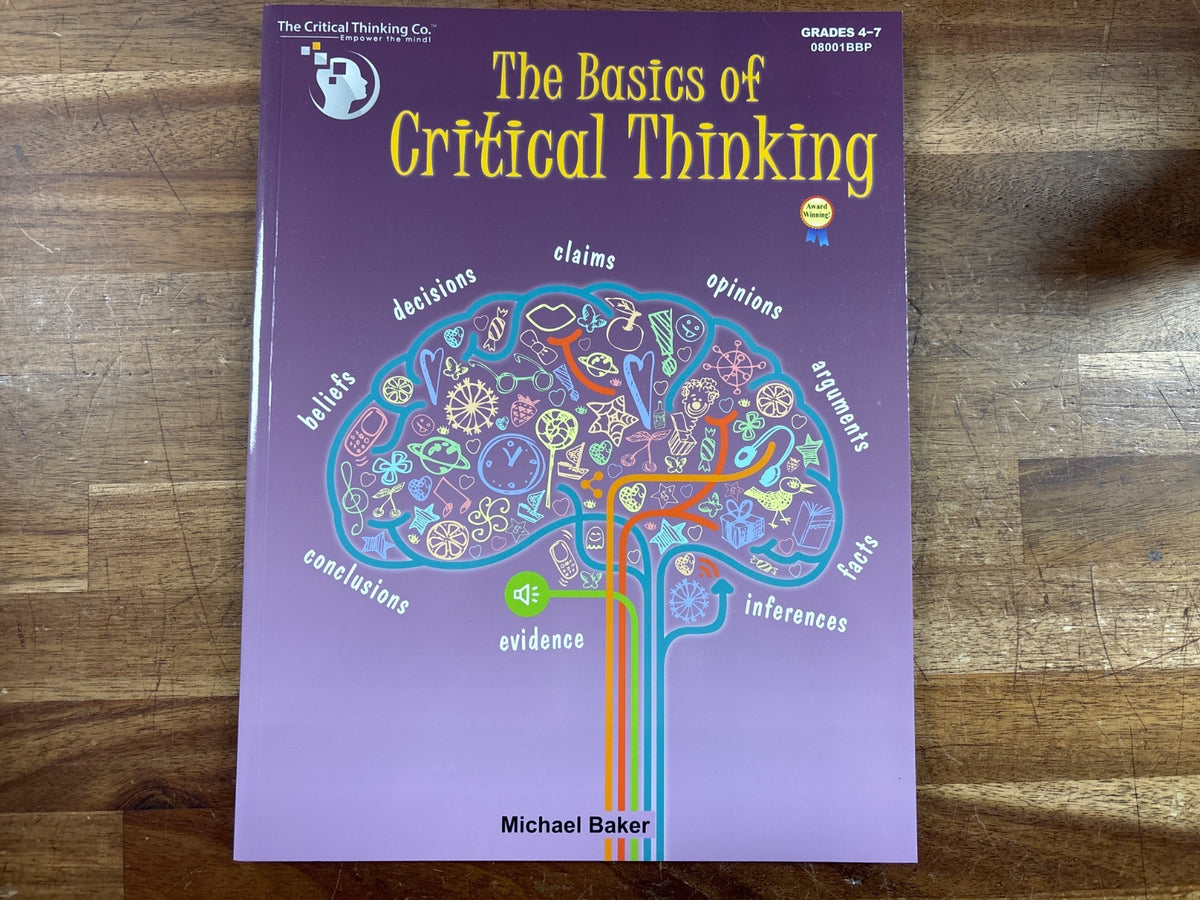 The Basics of Critical Thinking Grades 4-7 - Michael Baker — front cover