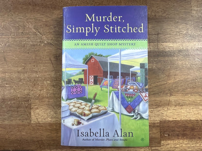 Murder, Simply Stitched - Amish Quilt Shop Mystery Isabella Alan